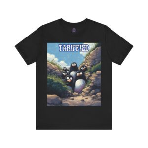 Unisex Tee Tariffied - Tariff Fear Is Real